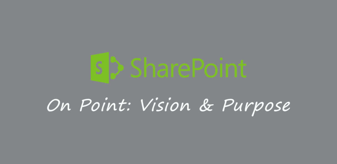On Point: The SharePoint Vision and Purpose