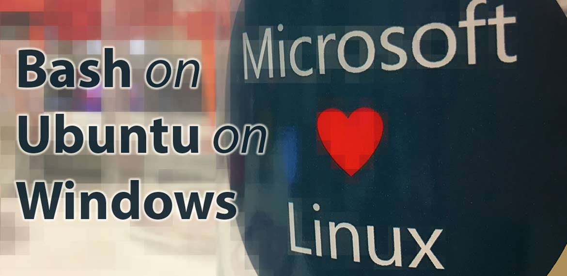 Running Bash on Ubuntu on Windows