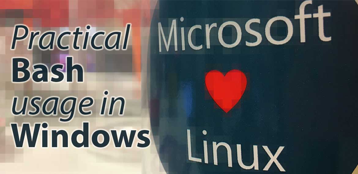Practical Use of Bash on Ubuntu on Windows